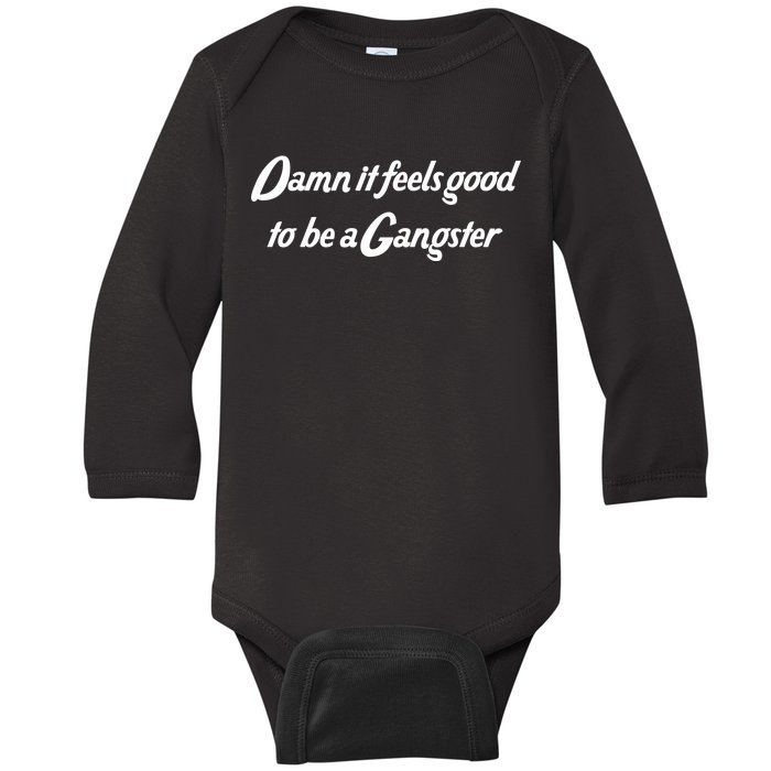 Damn It Feels Good To Be A Gangster Baby Long Sleeve Bodysuit