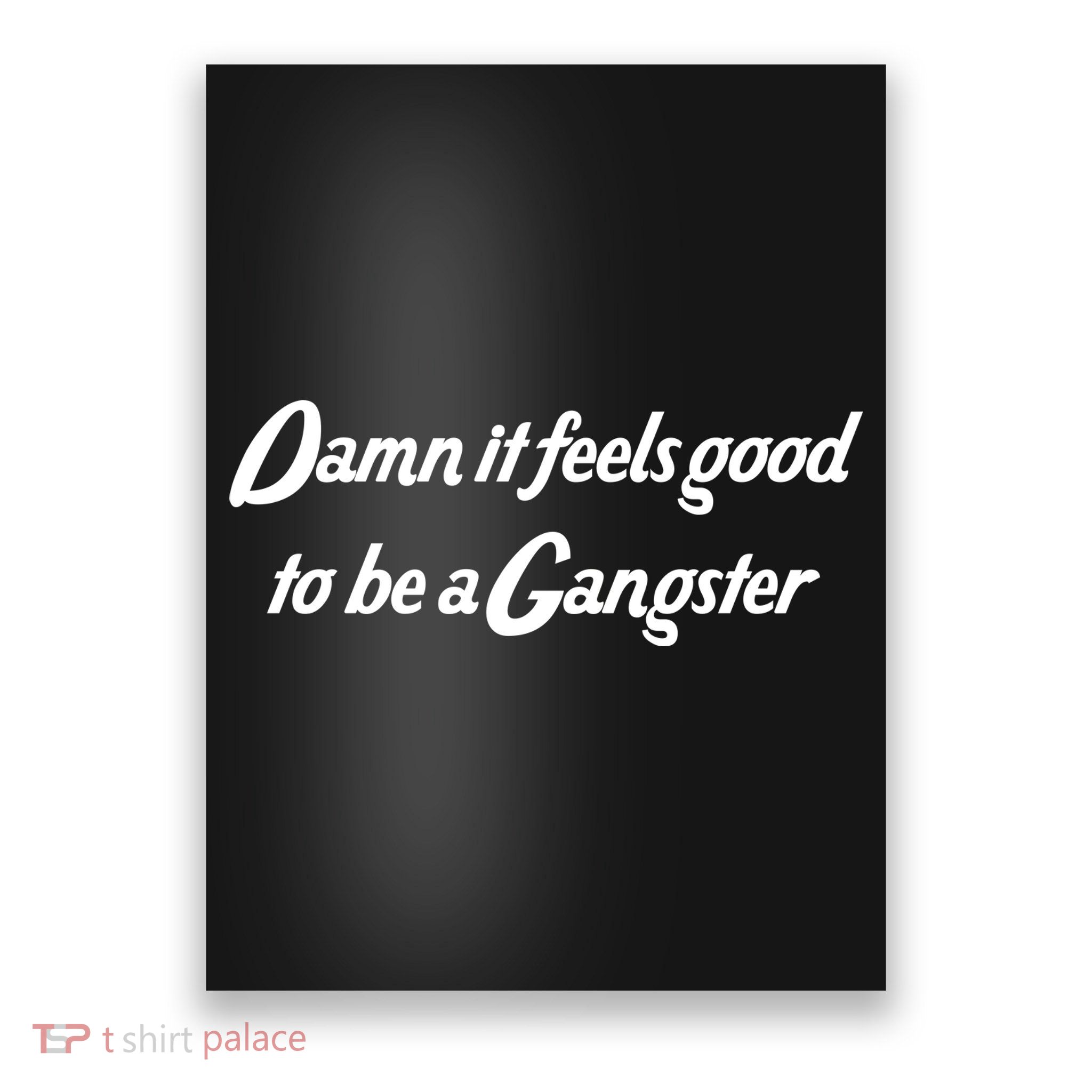 Damn It Feels Good To Be A Gangster Poster