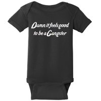 Damn It Feels Good To Be A Gangster Baby Bodysuit