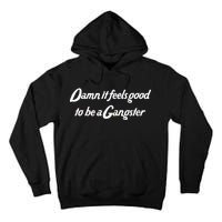 Damn It Feels Good To Be A Gangster Tall Hoodie