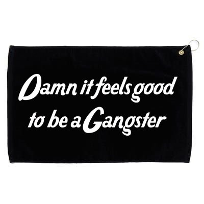 Damn It Feels Good To Be A Gangster Grommeted Golf Towel