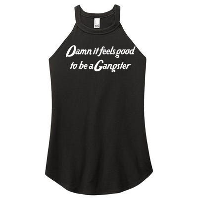 Damn It Feels Good To Be A Gangster Women's Perfect Tri Rocker Tank