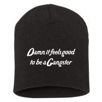 Damn It Feels Good To Be A Gangster Short Acrylic Beanie