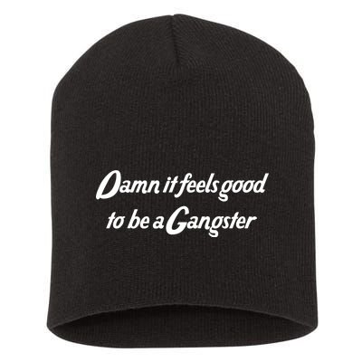 Damn It Feels Good To Be A Gangster Short Acrylic Beanie