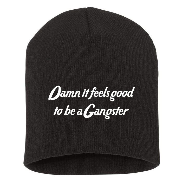 Damn It Feels Good To Be A Gangster Short Acrylic Beanie