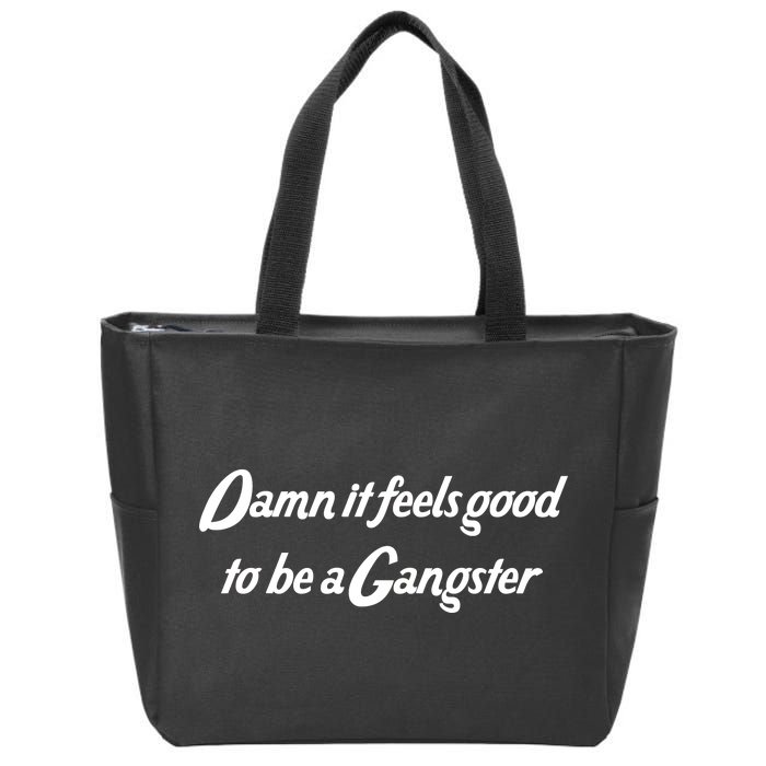 Damn It Feels Good To Be A Gangster Zip Tote Bag