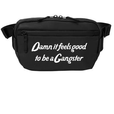 Damn It Feels Good To Be A Gangster Crossbody Pack