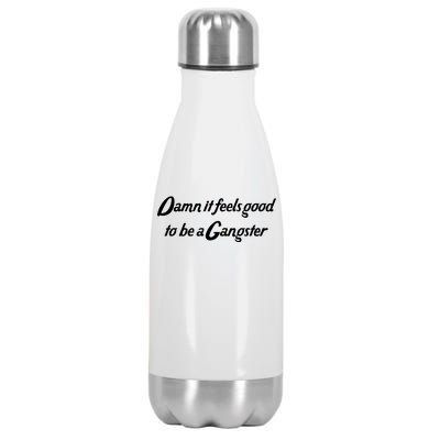 Damn It Feels Good To Be A Gangster Stainless Steel Insulated Water Bottle