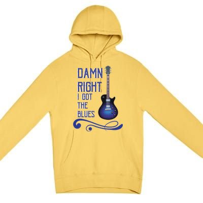 Damn Right I Got The Blues Guitar Premium Pullover Hoodie