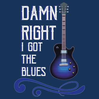 Damn Right I Got The Blues Guitar T-Shirt