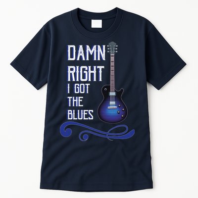 Damn Right I Got The Blues Guitar Tall T-Shirt