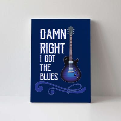 Damn Right I Got The Blues Guitar Canvas