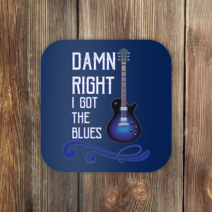 Damn Right I Got The Blues Guitar Coaster