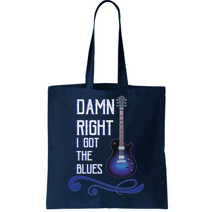 Damn Right I Got The Blues Guitar Tote Bag