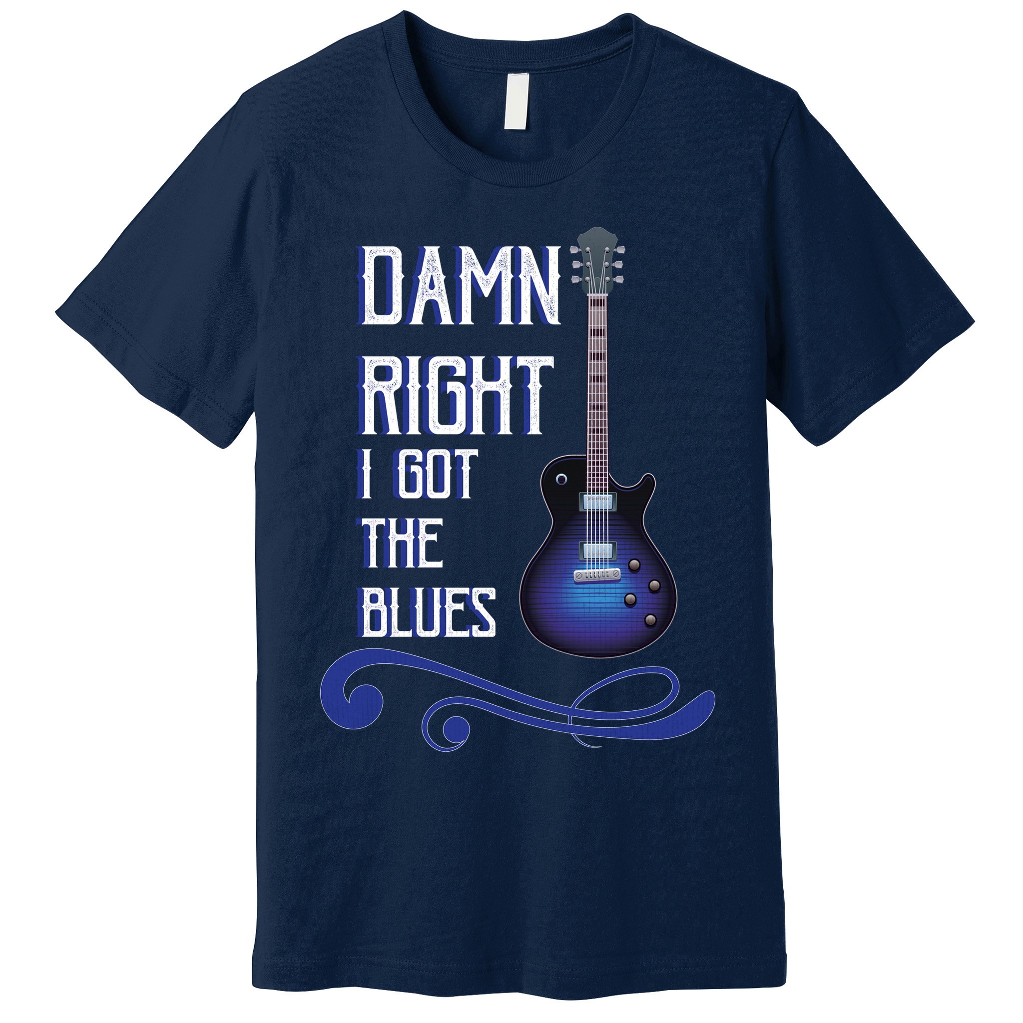 Damn Right I Got The Blues Guitar Premium T-Shirt