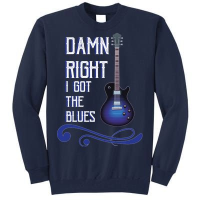 Damn Right I Got The Blues Guitar Tall Sweatshirt