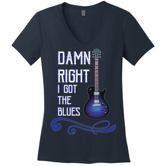 Damn Right I Got The Blues Guitar Women's V-Neck T-Shirt