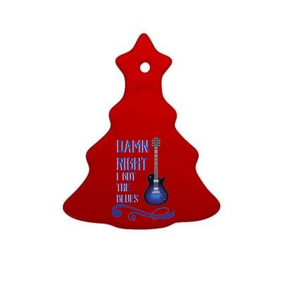 Damn Right I Got The Blues Guitar Ceramic Tree Ornament