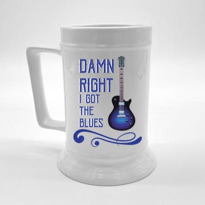 Damn Right I Got The Blues Guitar Beer Stein