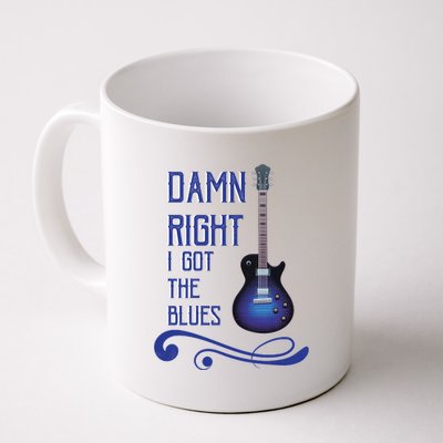 Damn Right I Got The Blues Guitar Coffee Mug