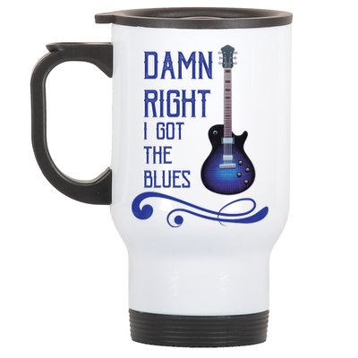 Damn Right I Got The Blues Guitar Stainless Steel Travel Mug