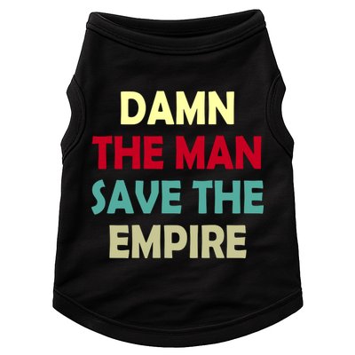 Damn The Man Save The Empire Doggie Tank