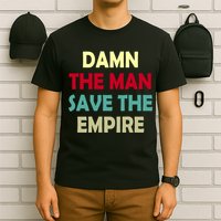 Damn The Man Save The Empire T-Shirt