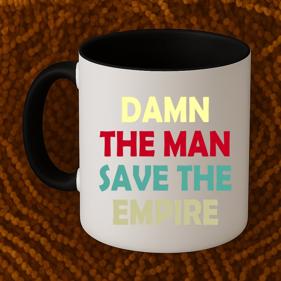 Damn The Man Save The Empire Mug