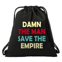 Damn The Man Save The Empire Drawstring Bag