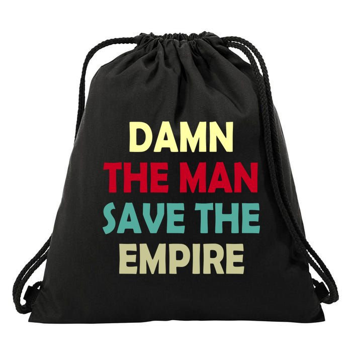 Damn The Man Save The Empire Drawstring Bag