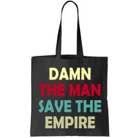 Damn The Man Save The Empire Bag