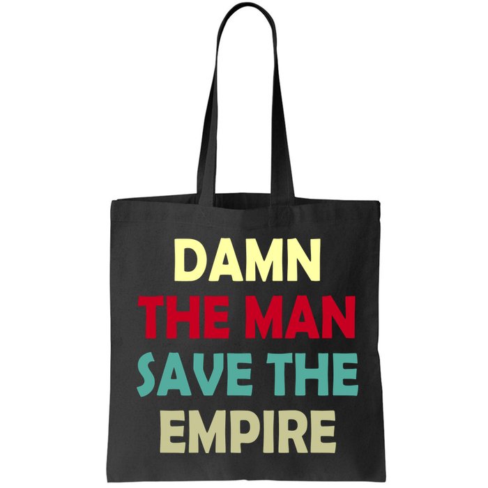 Damn The Man Save The Empire Bag