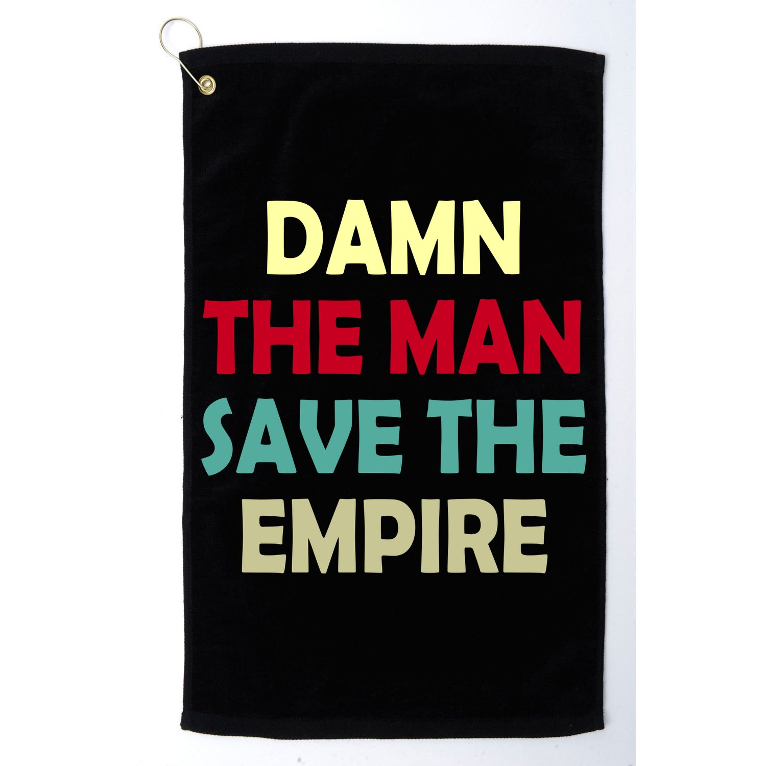 Damn The Man Save The Empire Golf Towel
