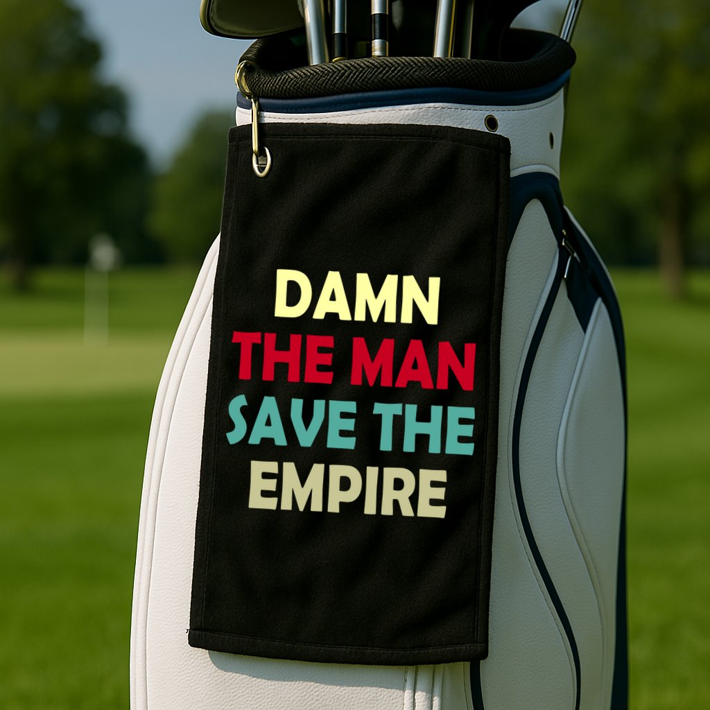 Damn The Man Save The Empire Golf Towel