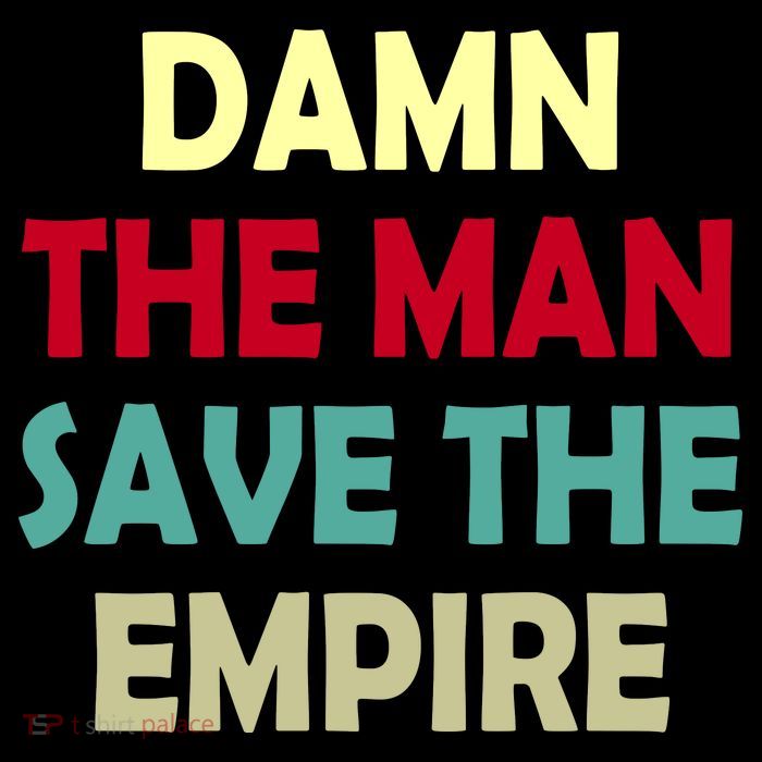 Damn The Man Save The Empire Toddler T-Shirt