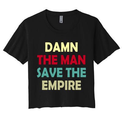 Damn The Man Save The Empire Crop Top
