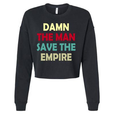 Damn The Man Save The Empire Cropped Pullover Crew