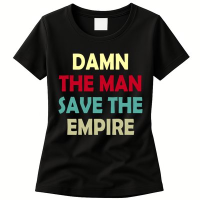 Damn The Man Save The Empire Womens T-Shirt