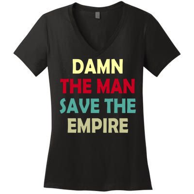 Damn The Man Save The Empire Women's V-Neck T-Shirt