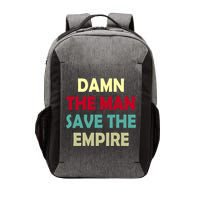 Damn The Man Save The Empire Vector Backpack