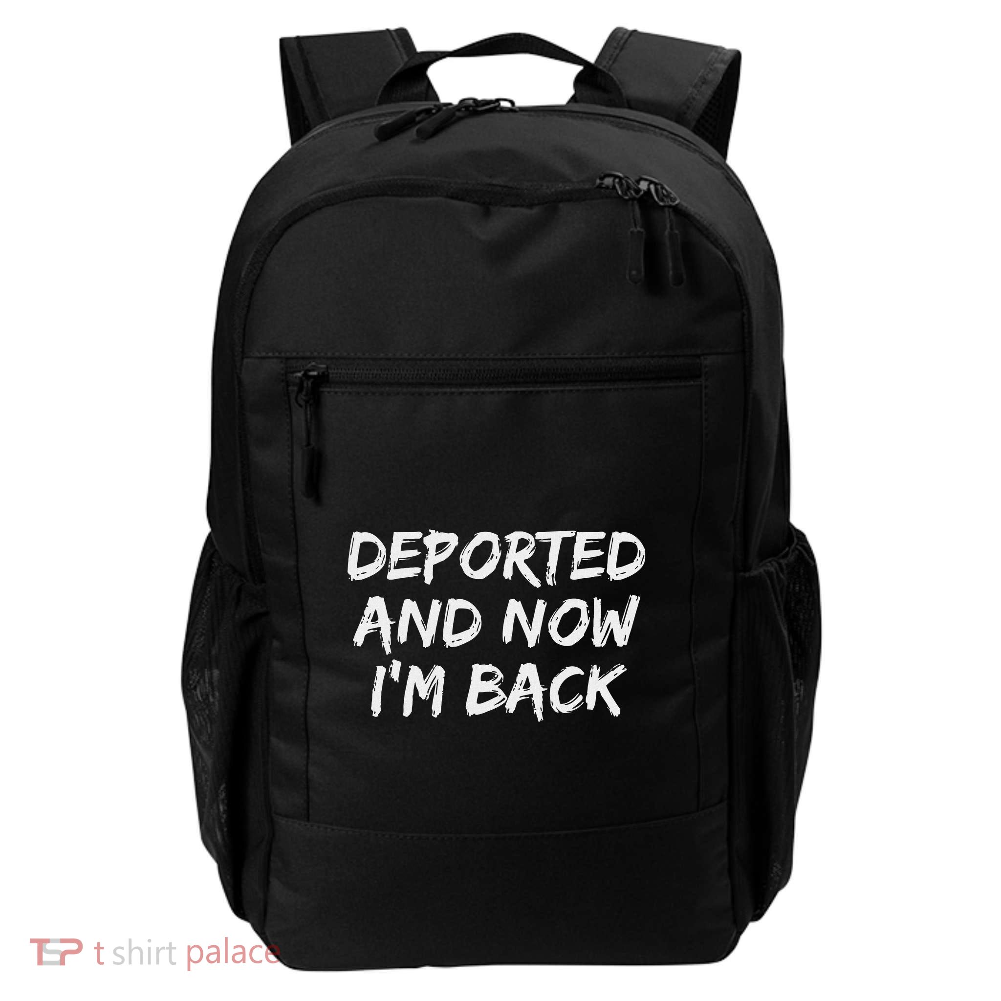 Deported And Now IM Back Daily Commute Backpack