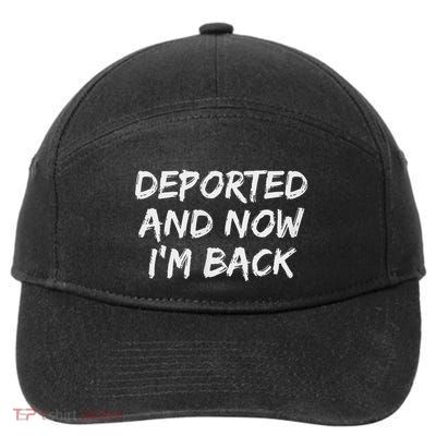 Deported And Now Im Back 7-Panel Snapback Hat