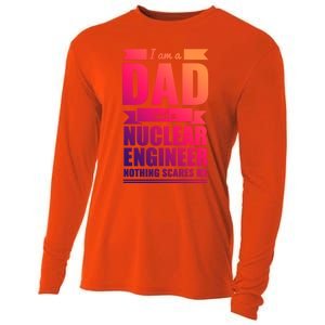 Dad And Nuclear Engineer Nothing Scares Me Fathers Day Gift Cool Gift Cooling Performance Long Sleeve Crew