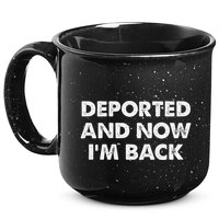 Deported And Now IM Back Funny 15oz Campfire Ceramic Mug
