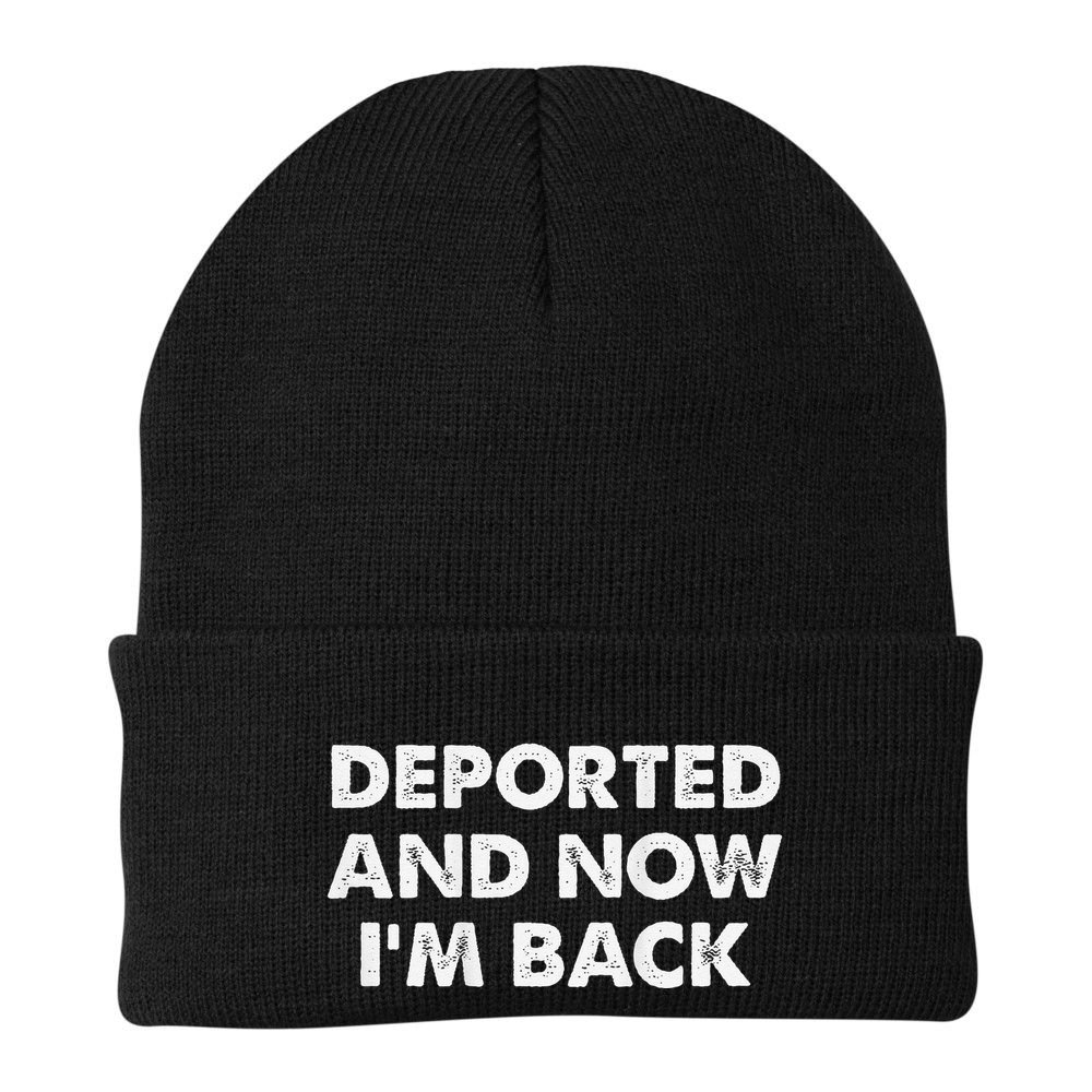 Deported And Now IM Back Funny Beanie