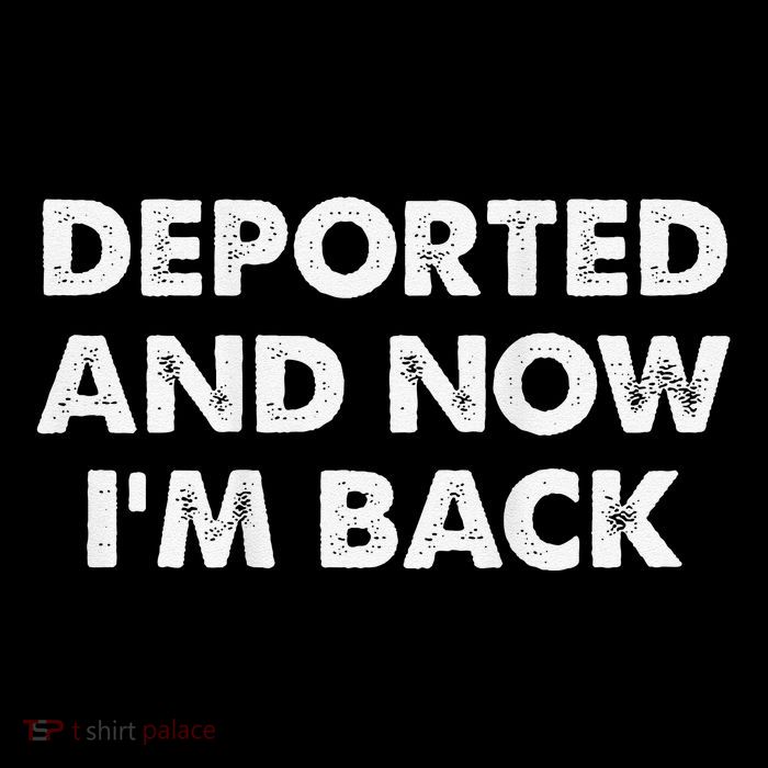 Deported And Now IM Back Funny Flatbill Hat