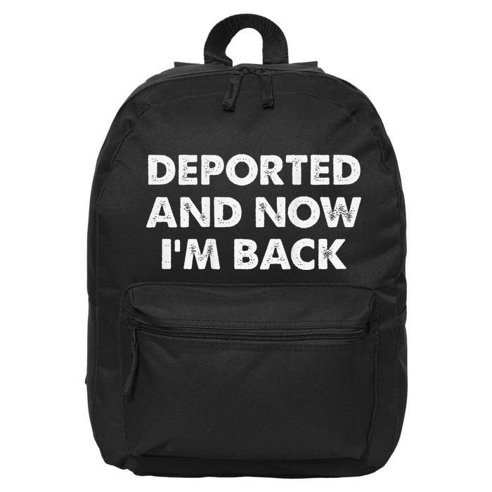 Deported And Now IM Back Funny 16 in Basic Backpack