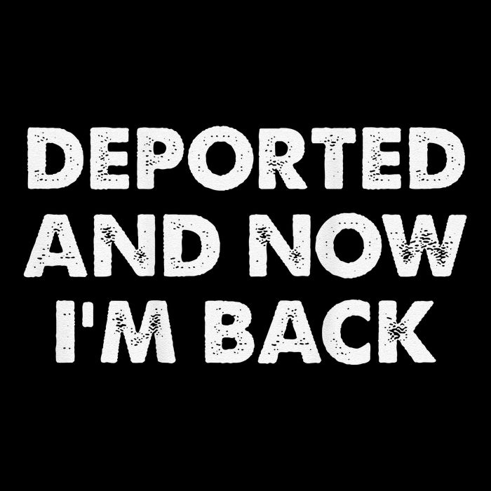 Deported And Now IM Back Funny 16 in Basic Backpack