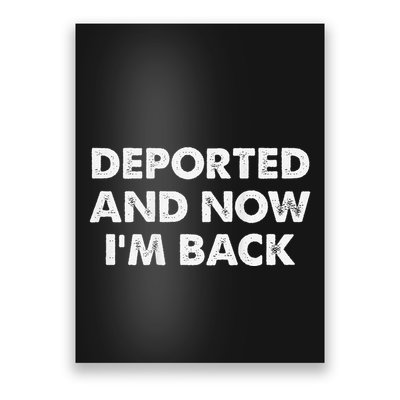 Deported And Now IM Back Funny Poster