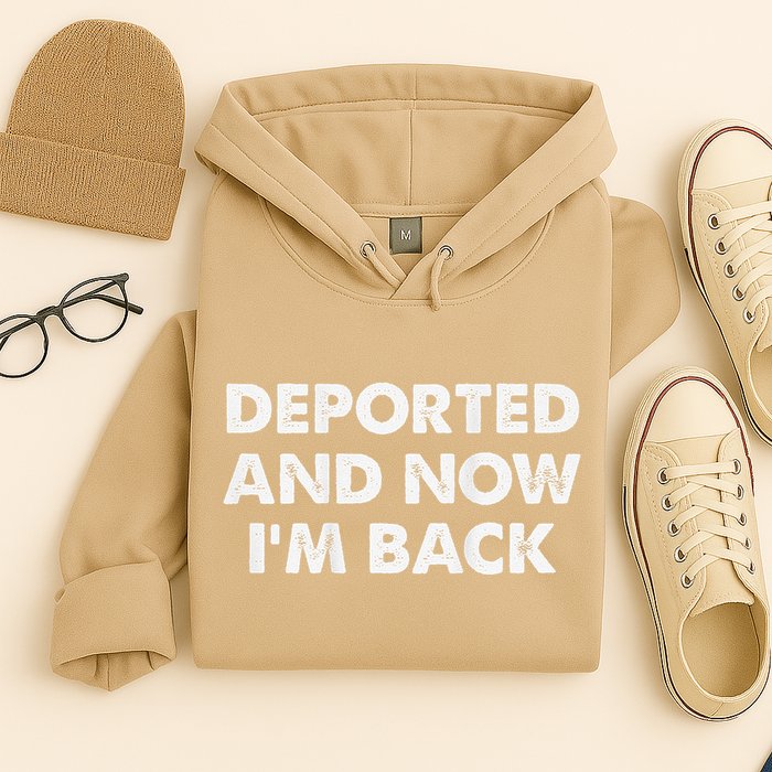 Deported And Now IM Back Funny Hoodie